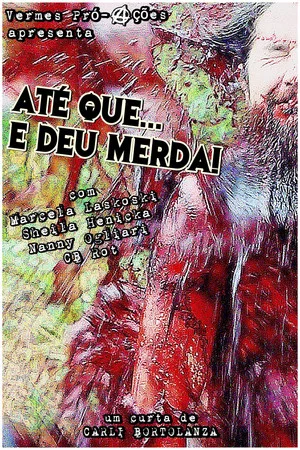 Постер: Até que... E deu merda!