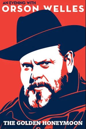 Постер: An Evening with Orson Welles: The Golden Honeymoon