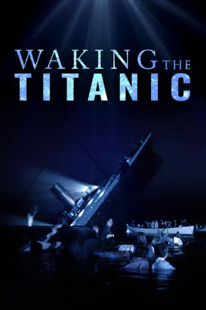 Постер: Waking The Titanic