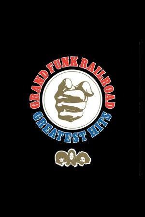 Постер: Grand Funk Railroad: Greatest Hits