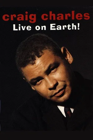 Постер: Craig Charles: Live on Earth!