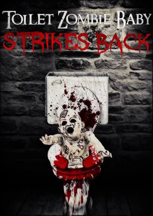 Постер: Toilet Zombie Baby Strikes Back