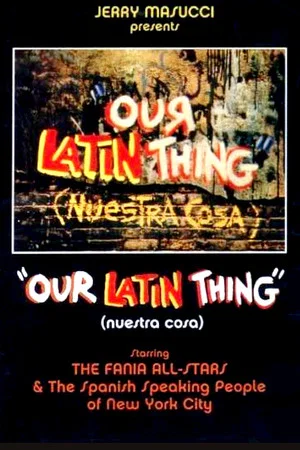 Постер: Our Latin Thing (Nuestra Cosa)