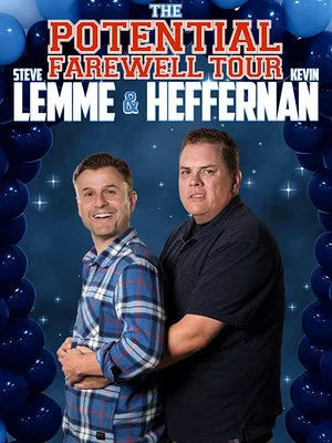 Постер: Steve Lemme & Kevin Heffernan: The Potential Farewell Tour