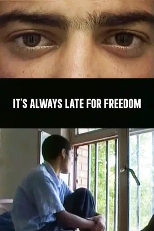 Постер: It's Always Late for Freedom