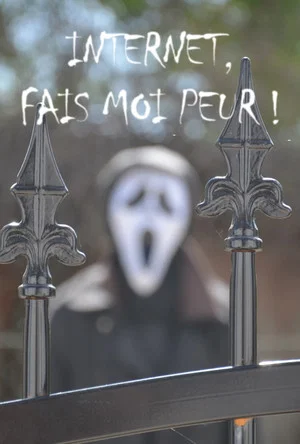 Постер: Internet, fais-moi peur !
