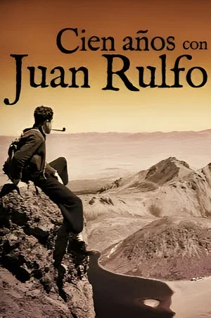 Постер: One Hundred Years with Juan Rulfo