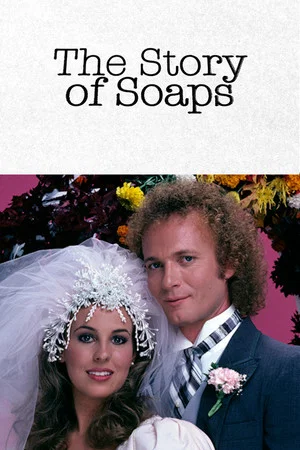 Постер: The Story of Soaps