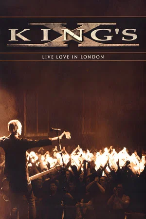 Постер: King's X: Live Love in London