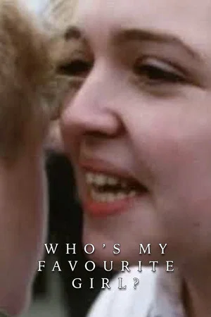 Постер: Who's My Favourite Girl?
