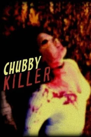 Постер: Chubby Killer: The Anthology