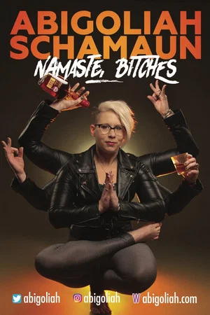 Постер: Abigoliah Schamaun: Namaste, Bitches