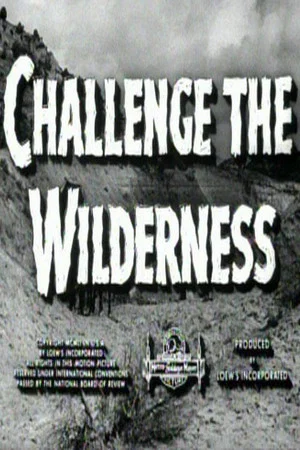 Постер: Challenge the Wilderness