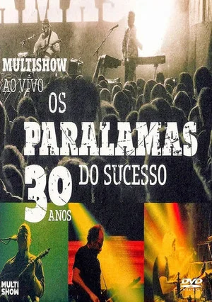 Постер: Os Paralamas do Sucesso - 30 Anos Multishow ao Vivo
