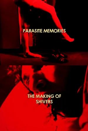 Постер: Parasite Memories: The Making of 'Shivers'