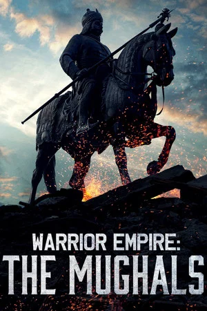 Постер: Warrior Empire: The Mughals of India