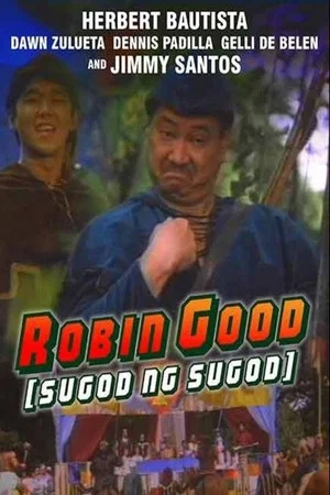 Постер: Robin Good (Sugod Ng Sugod)