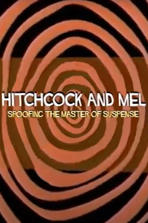 Постер: Hitchcock and Mel: Spoofing the Master of Suspense