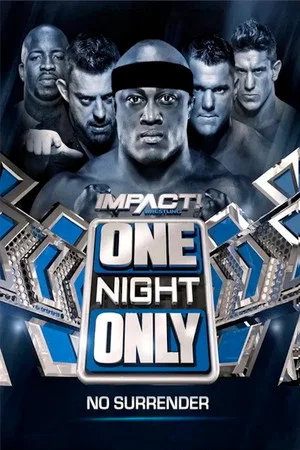 Постер: IMPACT Wrestling: One Night Only: No Surrender 2017