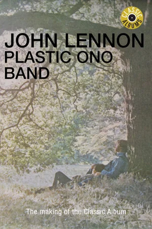 Постер: Classic Albums: John Lennon - Plastic Ono Band