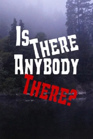 Постер: Is There Anybody There?