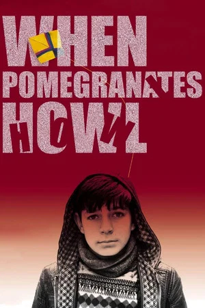 Постер: When Pomegranates Howl