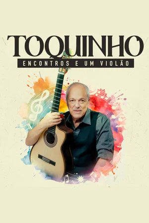 Постер: Toquinho, Encontros e um Violão