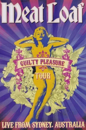 Постер: Meat Loaf: Guilty Pleasure Tour - Live From Sydney
