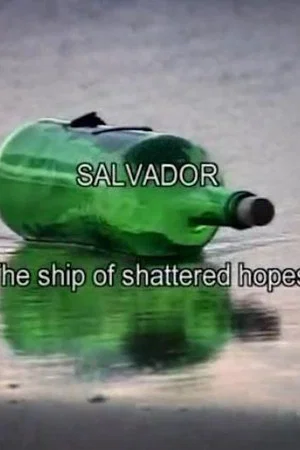 Постер: Salvador: The Ship of Shattered Hopes