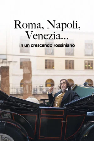 Постер: Roma, Napoli, Venezia... in un crescendo rossiniano