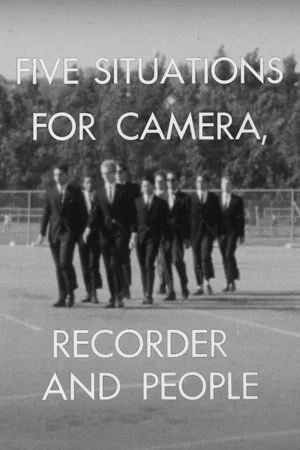 Постер: Five Situations for Camera, Recorder and People