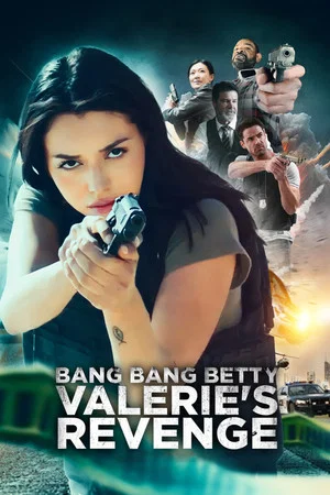 Постер: Bang Bang Betty: Valerie's Revenge