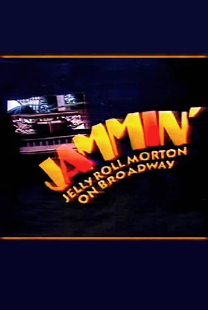 Постер: Jammin': Jelly Roll Morton on Broadway