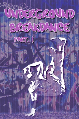 Постер: Underground Breakdance, Part 1
