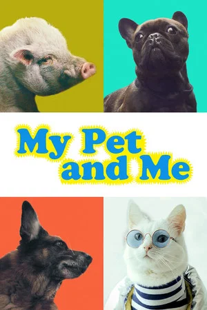 Постер: My Pet and Me