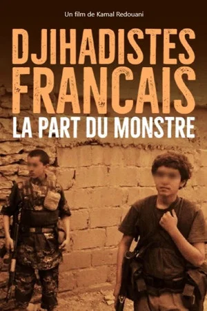 Постер: Djihadistes français : la part du monstre