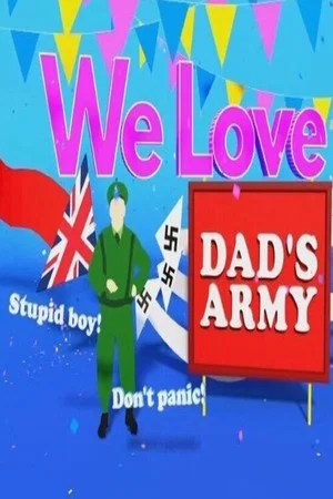 Постер: We Love Dads Army