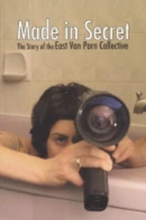 Постер: Made in Secret: The Story of the East Van Porn Collective