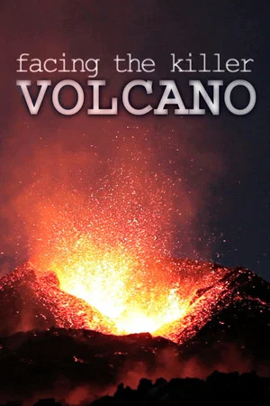Постер: Facing The Killer Volcano