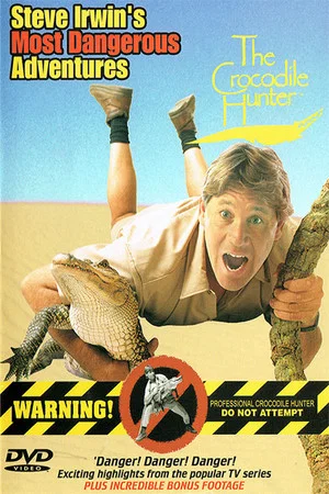 Постер: Steve Irwin's Most Dangerous Adventures