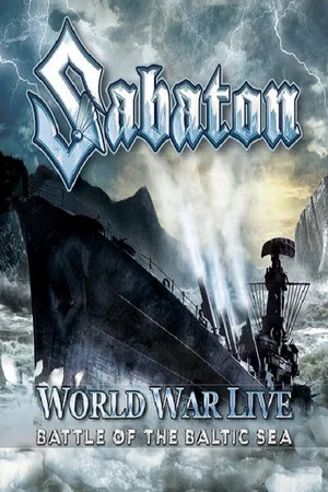 Постер: Sabaton: World War Live - Battle of the Baltic Sea