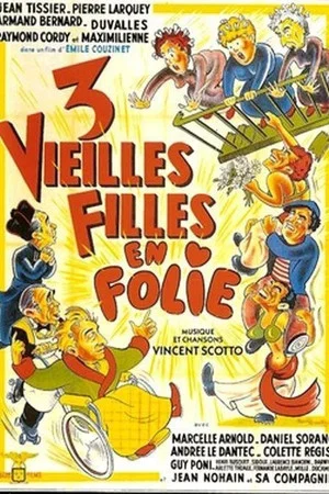 Постер: Trois vieilles filles en folie