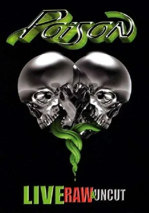 Постер: Poison: Live, Raw & Uncut