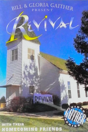 Постер: Bill & Gloria Gaither Present: Revival with Their Homecoming Friends