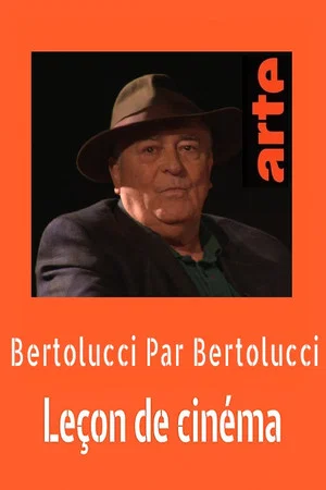 Постер: Bertolucci par Bertolucci : Leçon de cinéma