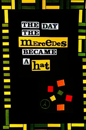 Постер: The Day the Mercedes Became a Hat