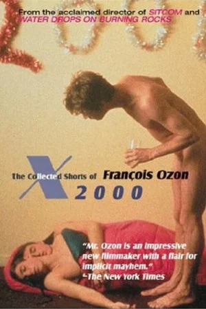 Постер: X2000: The Collected Shorts of Francois Ozon