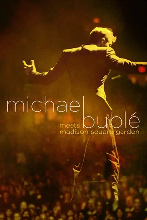 Постер: Michael Bublé Meets Madison Square Garden