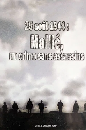 Постер: 25 août 1944, Maillé : un crime sans assassins
