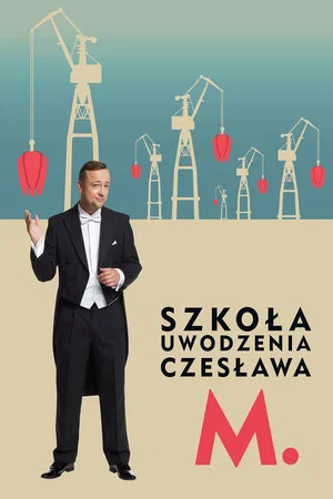 Постер: Szkoła uwodzenia Czesława M.